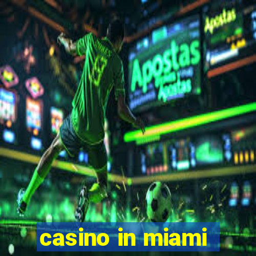 casino in miami